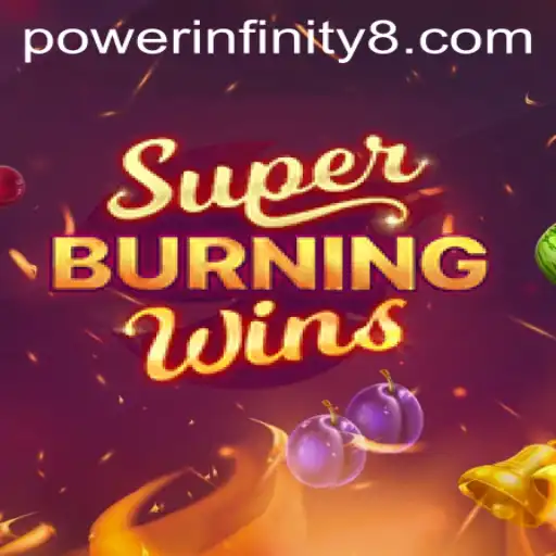 Discover the Excitement of SuperBurningWins: Power Infinity