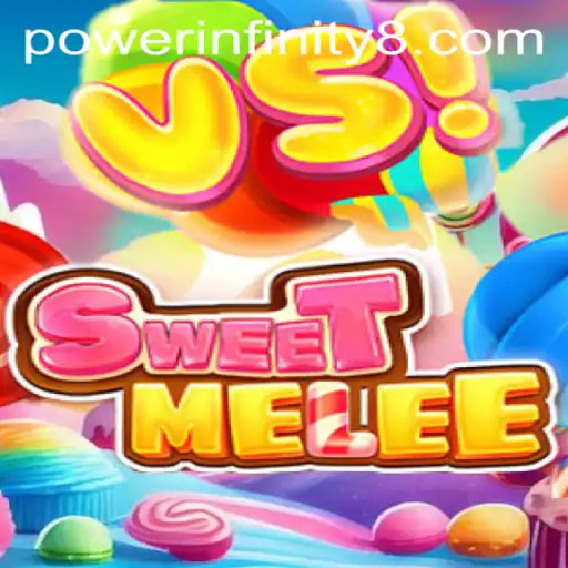 SweetMelee: Unleashing the POWER INFINITY
