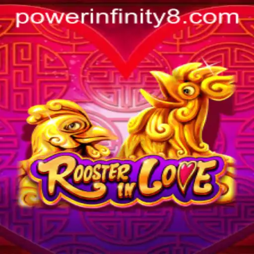 Exploring the Mesmerizing World of RoosterInLove: Power Infinity Unleashed
